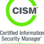 Certified Information Security Manager, CISM